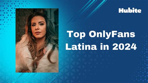 latina onlyfana|Top Latina Onlyfans Creators of 2024